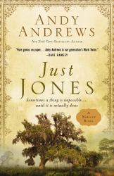Just Jones : Sometimes a Thing Is Impossible ... until It Is Actually Done (a Noticer Book)