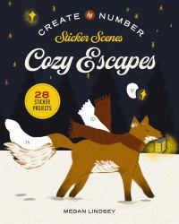 Cozy Escapes: Create by Number : Sticker Scenes