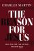 The Reason for Jesus : Why, Really, Did God the Father Ransom YOU?
