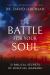 Battle for Your Soul : 31 Biblical Secrets of Spiritual Warfare