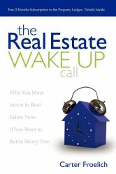 The Real Estate Wake up Call : The Secrets to Real Estate Success