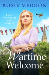 A Wartime Welcome : An Emotional and Romantic WWII Saga