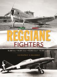 Reggiane Fighters : RE. 2000 Falco, RE. 2001 Ariete I, RE. 2002 Ariete II, RE. 2005 Sagittario
