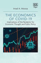 The Economics of Covid-19 : Implications of the Pandemic for Economic Thought and Public Policy