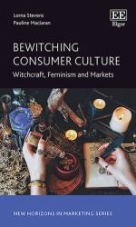 Bewitching Consumer Culture : Witchcraft, Feminism and Markets