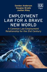 Employment Law for a Brave New World : A Common Law Employment Relationship for the 21st Century