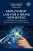 Employment Law for a Brave New World : A Common Law Employment Relationship for the 21st Century