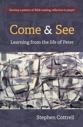 Come and See : Learning from the Life of Peter