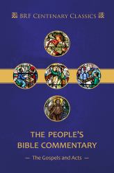 The People's Bible Commentary: Matthew, Mark, Luke, John, Acts : A Bible Commentary for Every Day