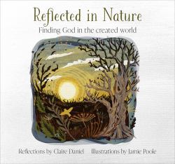 Reflected in Nature : Biblical Inspiration for Sustainable Living