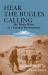 Hear the Bugles Calling : My Three Wars As a Combat Infantryman