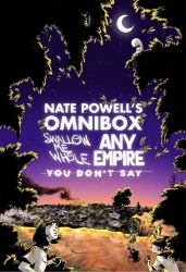 Nate Powell's Omnibox: Featuring Swallow Me Whole, Any Empire, and You Don't Say