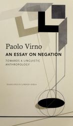 An Essay on Negation : For a Linguistic Anthropology