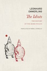 The Idiots : The History of the Homo Nullus