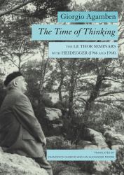 The Time of Thinking : The le Thor Seminars with Heidegger (1966 And 1968)