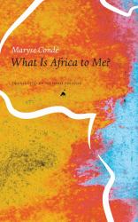 What Is Africa to Me? : Fragments of a True-To-Life Autobiography