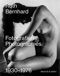 Ruth Bernhard: Photographies : 1930 1976