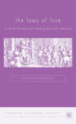 The Laws of Love : A Brief Historical and Practical Manual