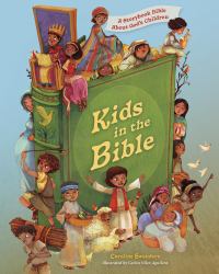 Kids in the Bible : A Storybook Bible about God's Children