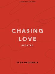 Chasing Love - Teen Bible Study Book : Bible Study for Teens