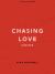 Chasing Love - Teen Bible Study Book : Bible Study for Teens