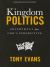 Kingdom Politics - Bible Study Book with Video Access : Government from God's Perspective