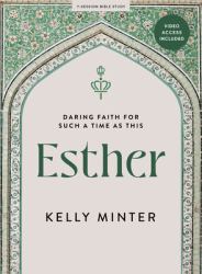 Esther - Bible Study Book with Video Access : Daring Faith for Such a Time As This