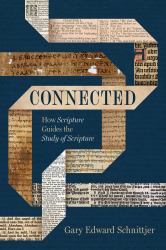 Connected : How Scripture Guides the Study of Scripture