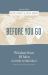 Before You Go : Wisdom from Ten Men on Serving Internationally