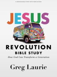 Jesus Revolution - Bible Study Book with Video Access : How Can God Transform a Generation