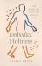 Embodied Holiness : The Biblical Call to Bodily Care
