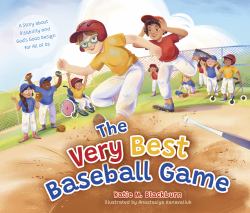 The Very Best Baseball Game : A Story about Disability and God's Good Design for All of Us