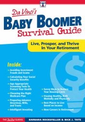 Baby Boomer Survival Guide : Live, Prosper, and Thrive in Your Retirement