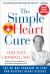 The Simple Heart Cure - LARGE PRINT : The 90-Day Program to Stop and Reverse Heart Disease