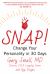 Snap! : Change Your Personality in 30 Days
