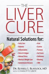 The Liver Cure : Natural Solutions for Liver Health to Target Symptoms of Fatty Liver Disease, Autoimmune Diseases, Diabetes, Inflammation, Stress and Fatigue, Skin Conditions, and Many More