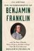The Autobiography of Benjamin Franklin (U. S. Heritage) : With the Way of Wealth, Book of Virtues and Other Writings from the First American