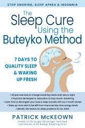 The Breathing Cure for Better Sleep : 7 Days to Quality Sleep Using the Buteyko Method