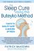The Breathing Cure for Better Sleep : 7 Days to Quality Sleep Using the Buteyko Method