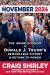 November 2024 : The Inside Account of Donald J. Trump's Remarkable Journey to Victory and Return to Power to Save America