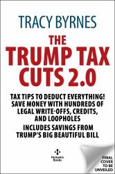 The Trump Tax Cuts 2. 0 : Tax Tips to Deduct Everything! Save Money with Hundreds of Legal Write-Offs, Credits, and Loopholes, Includes Savings from Trump's Big Beautiful Bill