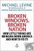 Broken Windows, Broken Nation : How Little Things Are Bringing down America and How to Fix It!