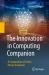 The Innovation in Computing Companion : A Compendium of Select, Pivotal Inventions
