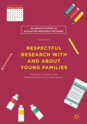 Respectful Research with and about Young Families : Forging Frontiers and Methodological Considerations