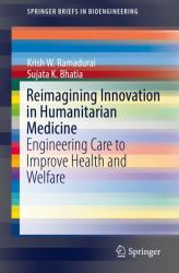 Reimagining Innovation in Humanitarian Medicine : Engineering Unconventional Technologies for an Unconventional World