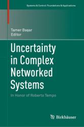 Uncertainty in Complex Networked Systems : In Honor of Roberto Tempo