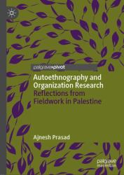 Autoethnography and Organization Research : Reflections from Fieldwork in Palestine