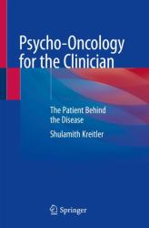 Psycho-Oncology for the Clinician : The Patient Behind the Disease