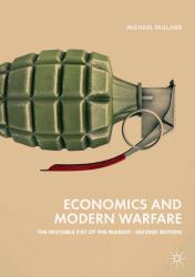 Economics and Modern Warfare : The Invisible Fist of the Market