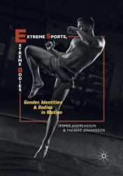 Extreme Sports, Extreme Bodies : Gender, Identities and Bodies in Motion